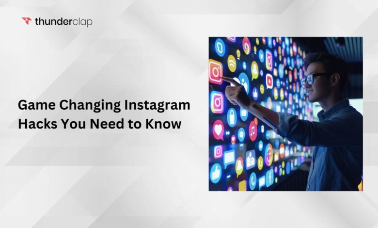 Game-Changing Instagram Hacks You Need To Know In 2024